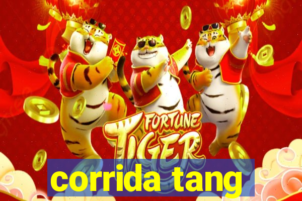 corrida tang